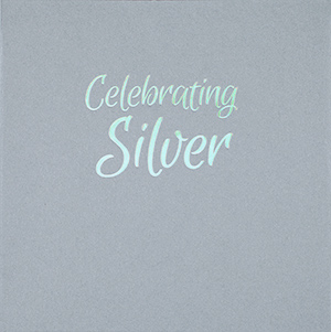 * Celebrating Silver  